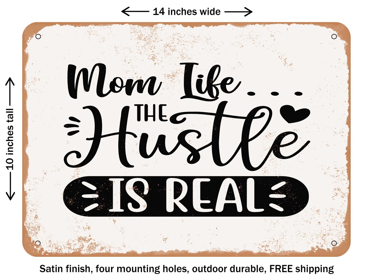 DECORATIVE METAL SIGN - Mom Life the Hustle is Real - Vintage Rusty Look